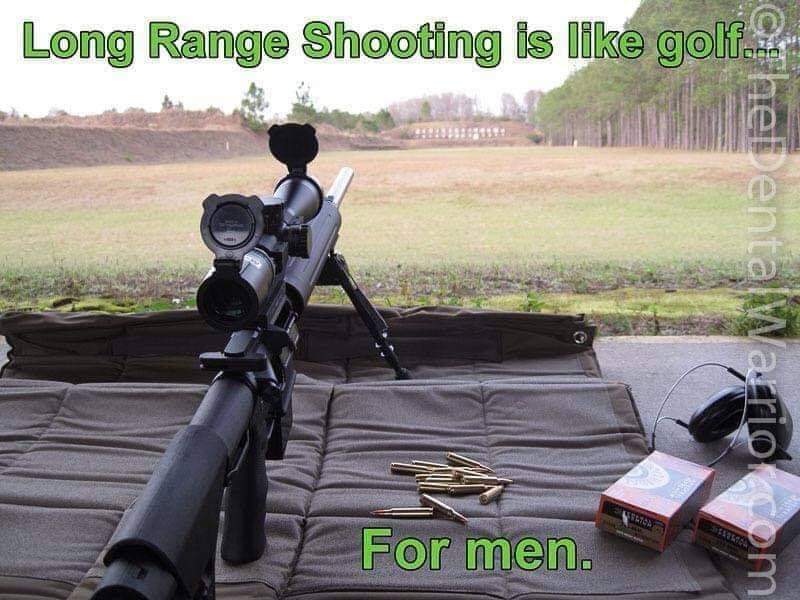 Long range shooting is like golf for men